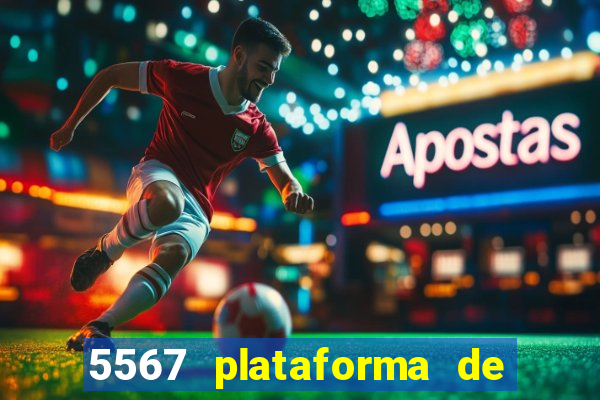 5567 plataforma de jogos login